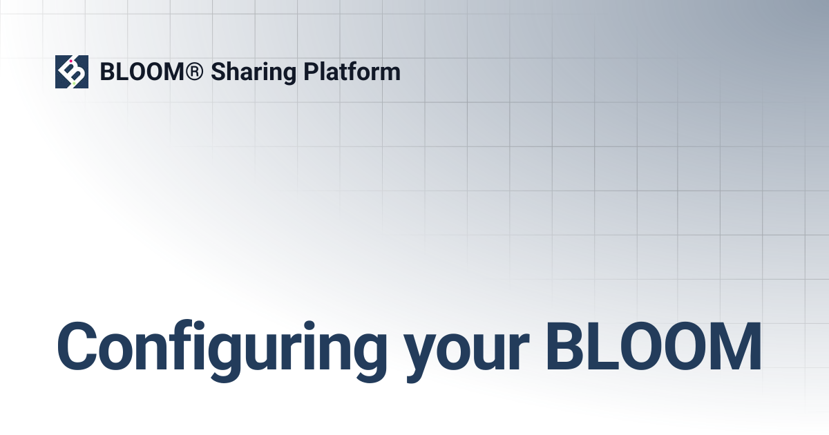 Configuring your BLOOM | BLOOM® Sharing Platform